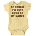 thumbnail image 1 of Of Course Im Cute Look at Daddy Romper Boys or Girls Infant Baby Brisco Brands NB, 1 of 6