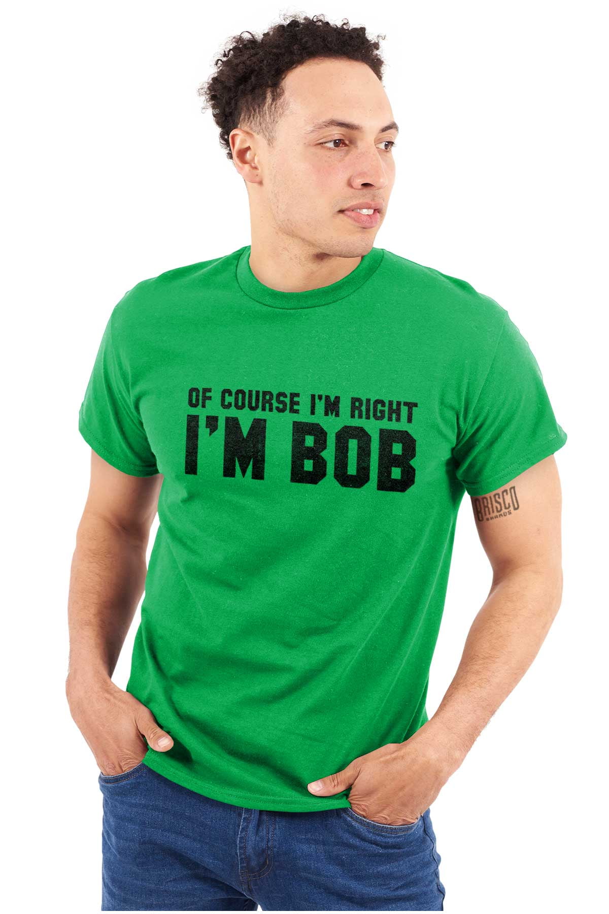 Of Course Im Right Im Bob Funny Men's Graphic T Shirt Tees Brisco