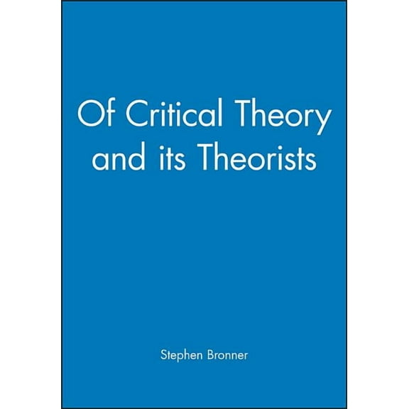Of Critical Theory and Its Theorists, (Paperback)