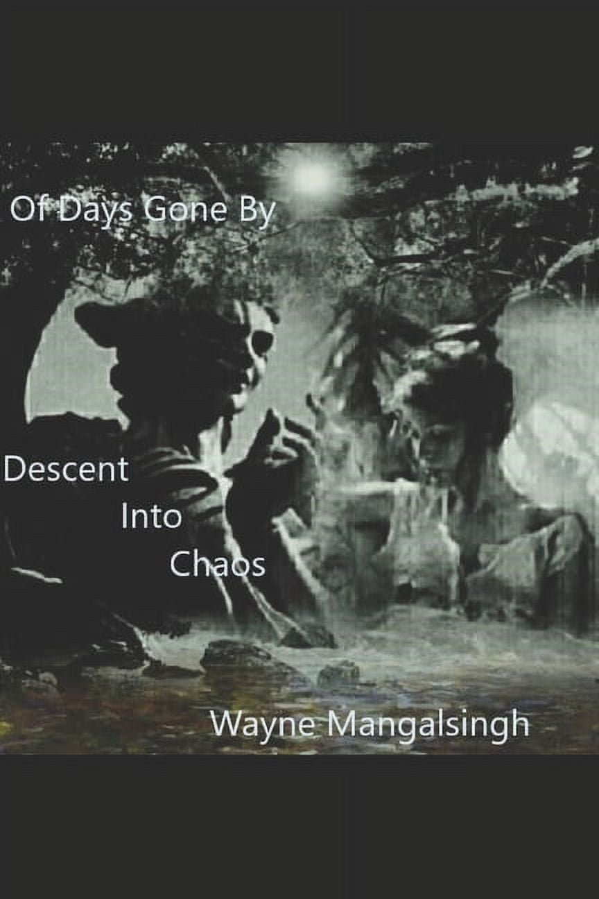 Of Days Gone By: Descent Into Chaos (Paperback)