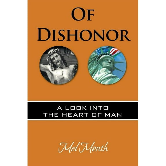 Of Dishonor: A Look into the Heart of Man