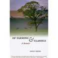 thumbnail image 1 of Pre-Owned Of Farming and Classics: A Memoir (Paperback) 0226308022 9780226308029, 1 of 1