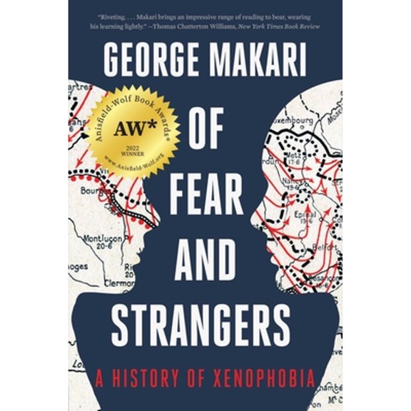 Pre-Owned Of Fear and Strangers: A History of Xenophobia (Paperback) 1324050446 9781324050445