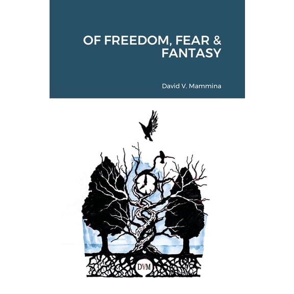 Of Freedom, Fear & Fantasy, (Paperback)