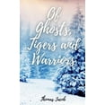 thumbnail image 1 of Of Ghosts, Tigers and Warriors, (Paperback), 1 of 1