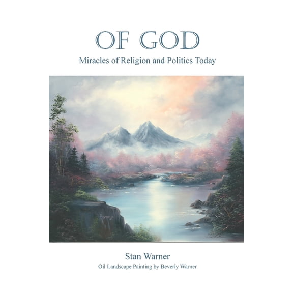Of God: Miracles of Religion and Politics Today, (Paperback)
