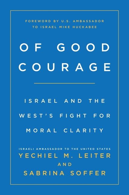 Of Good Courage: Israel and the West's Fight for Moral Clarity, (Hardcover)