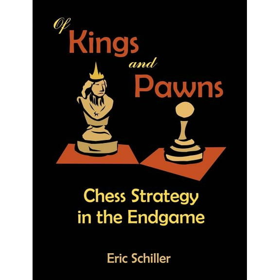 Of Kings and Pawns: Chess Strategy in the Endgame, (Paperback)