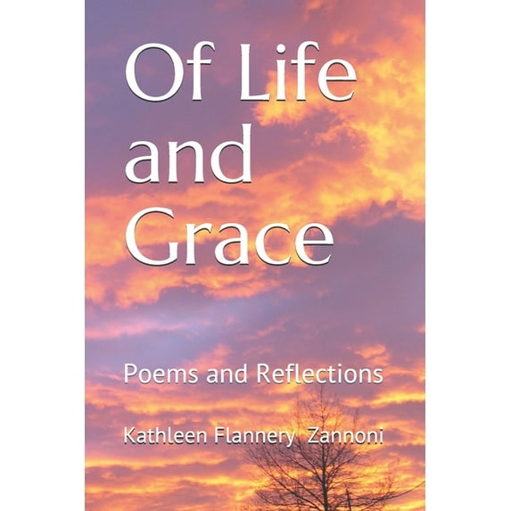 Of Life and Grace: Poems and Reflections (Paperback)