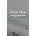 thumbnail image 1 of Of Love & Loss: A Collection of Short Stories, (Paperback), 1 of 1