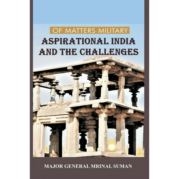 Of Matters Military: Aspirational India and Challenges, (Paperback)