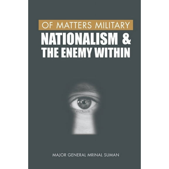 Of Matters Military (Indian Military) Of Matters Military: Nationalism and the Enemy Within, (Paperback)