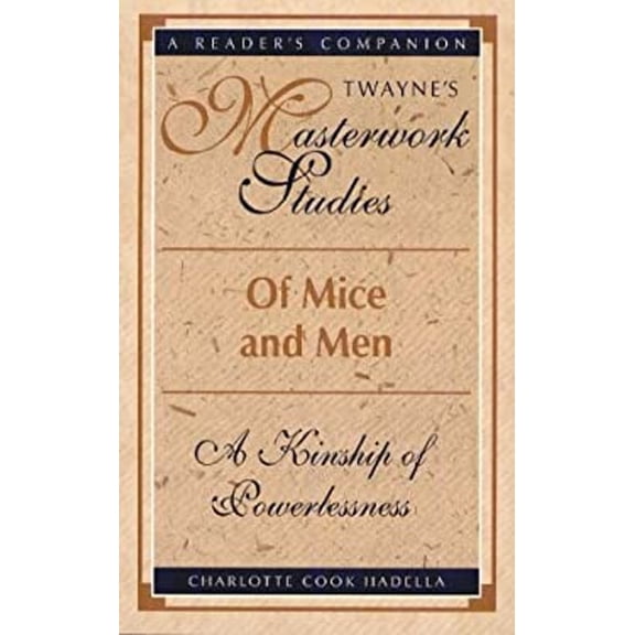 Pre-Owned Of Mice and Men: A Kinship of Powerlessness (Twayne's Masterwork Studies) (Hardcover) 0805785892 9780805785890