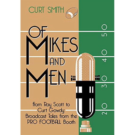 Pre-Owned Of Mikes and Men: From Ray Scott to Curt Gowdy - Tales from the Pro Football Booth Hardcover