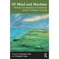 thumbnail image 1 of Of Mind and Machine: Textual Accountability in Translation and for Translator Training, (Paperback), 1 of 1