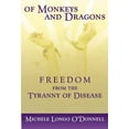 thumbnail image 1 of Pre-Owned Of Monkeys and Dragons: Freedom from the Tyranny of Disease (Paperback) 0967686113 9780967686110, 1 of 1
