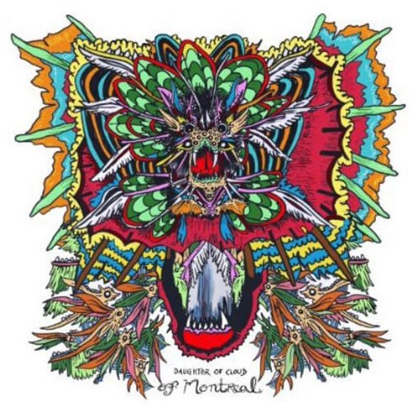 Of Montreal - Daughter of Cloud