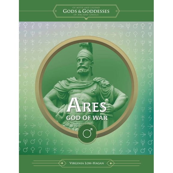 Of Myth and Legend: Gods and Goddesses o Ares: God of War, (Paperback)