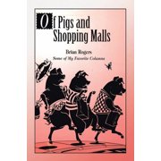 Of Pigs and Shopping Malls, Paperback