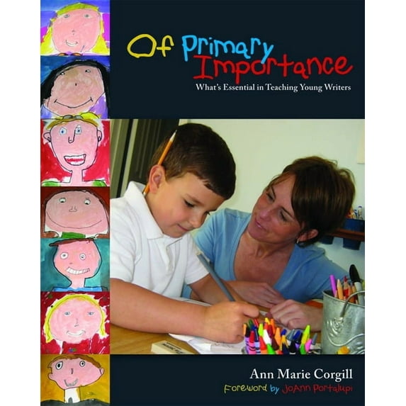 Of Primary Importance: What's Essential in Teaching Young Writers, (Paperback)