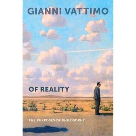 Pre-Owned Of Reality: The Purposes of Philosophy (Hardcover) 0231166966 9780231166966