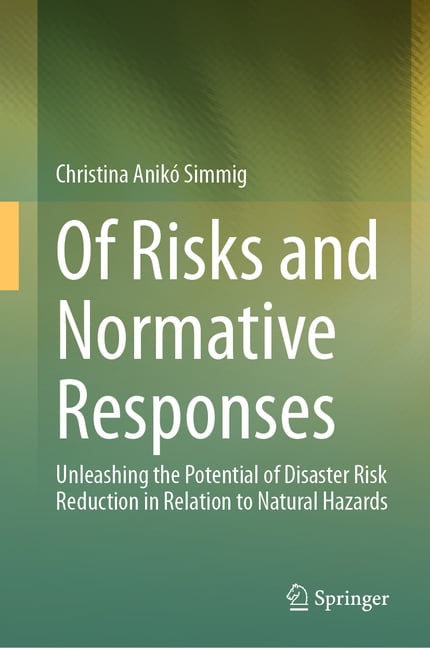 Of Risks and Normative Responses: Unleashing the Potential of Disaster ...