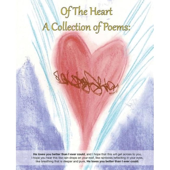 Of The Heart: A Collection of Poems (Paperback)