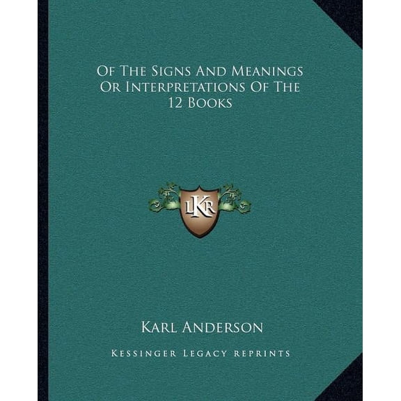 Of The Signs And Meanings Or Interpretations Of The 12 Books (Paperback)