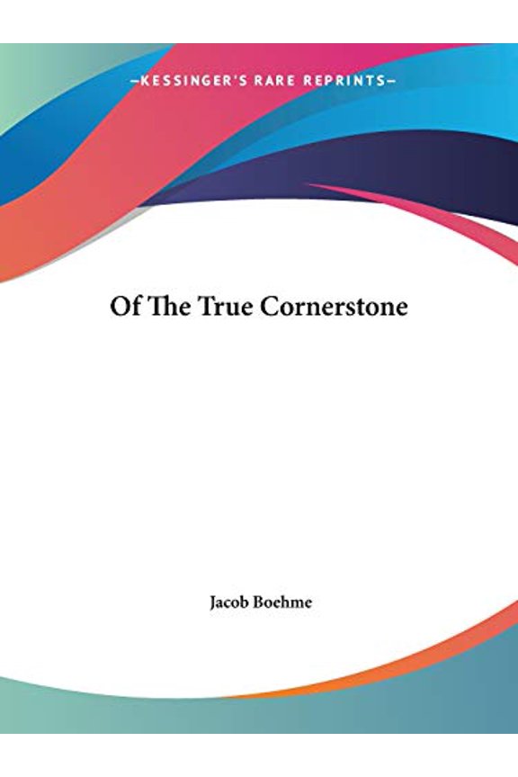 Of The True Cornerstone Paperback 1419144219 9781419144219 Jacob Boehme