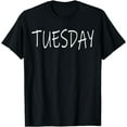 thumbnail image 1 of Of The Week T-Shirt SERIES # TUESDAY | T-Shirt, 1 of 4