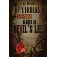 thumbnail image 1 of Of Thorns, Roses and a Devil's Lie, (Paperback), 1 of 1