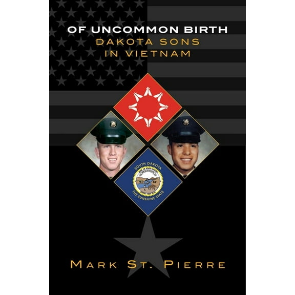 Of Uncommon Birth : Dakota Sons in Vietnam (Paperback)