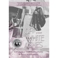 thumbnail image 1 of Of White Ashes: A WWII historical novel inspired by true events (Hardcover) by Constance Hays Matsumoto, Kent Matsumoto, 1 of 1