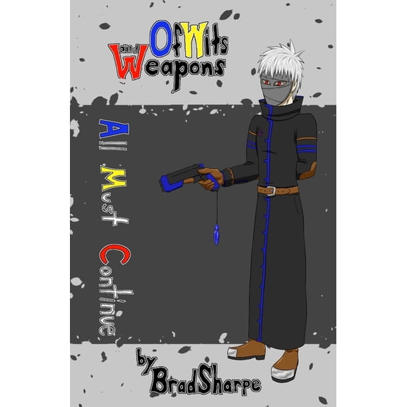 Of Wits and Weapons: Of Wits and Weapons : All Must Continue (Series #4) (Paperback)