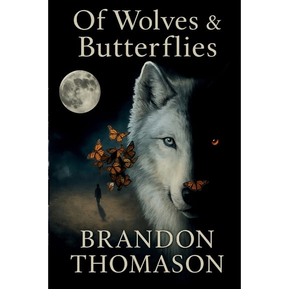 Of Wolves &amp; Butterflies, (Paperback)
