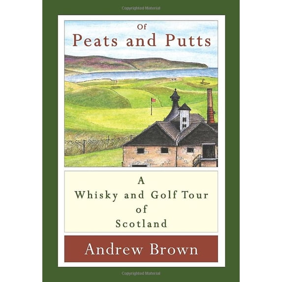 Pre-Owned Of peats and putts: A whisky and golf tour of Scotland