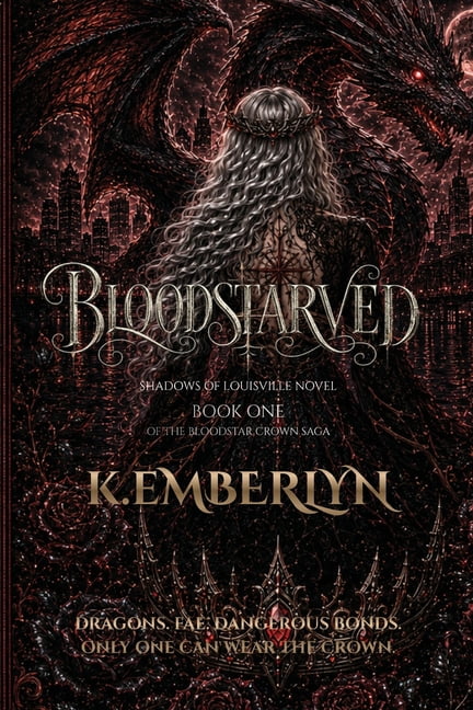 Of the Bloodstar Crown Saga Bloodstarved: Shadows of Louisville, Book 1, (Paperback)