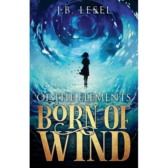 Of the Elements Born of Wind, Book 1, (Paperback)