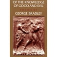 thumbnail image 1 of Pre-Owned Of the Knowledge of Good and Evil (Paperback 9780679742739) by Mr. George Bradley, 1 of 1