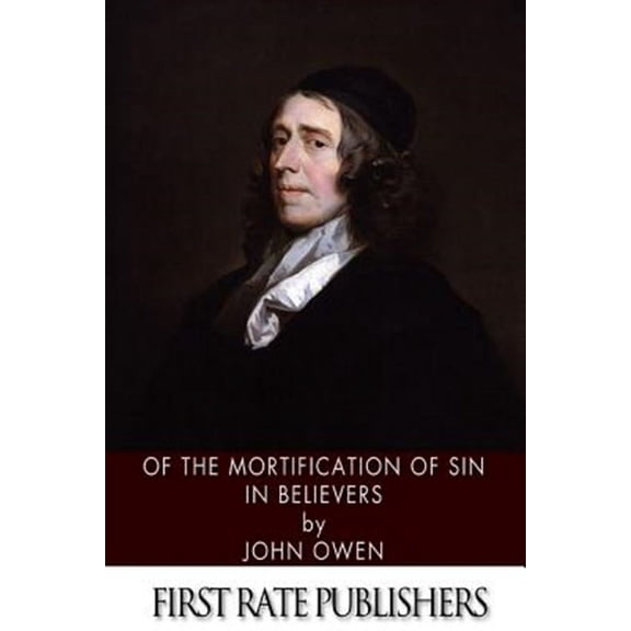 Of the Mortification of Sin in Believers (Paperback)