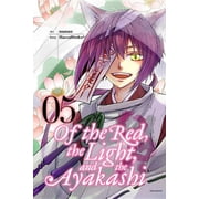 Of the Red, the Light and the Ayakashi Of the Red, the Light, and the Ayakashi, Vol. 5 Series #5 Paperback