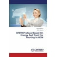 thumbnail image 1 of Ofetr: Protocol Based On Energy And Trust For Routing In WSN (Paperback), 1 of 1