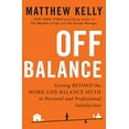 thumbnail image 1 of Pre-Owned Off Balance: Getting Beyond the Work-Life Balance Myth to Personal and Professional Satisfaction Paperback, 1 of 1