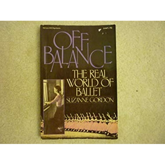 Pre-Owned Off Balance : The Real World of Ballet