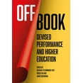 thumbnail image 1 of Off Book : Devised Performance and Higher Education (Paperback), 1 of 1