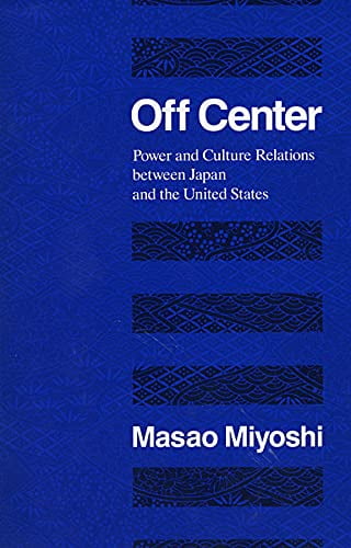 Pre-Owned Off Center: Power and Culture Relations Between Japan and the United States (Paperback) 0674631765 9780674631762
