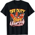 thumbnail image 1 of Off Duty Save Yourself Funny Lifesaver Lifeguards T-Shirt men and women can wear, black, white, gifts, 1 of 4