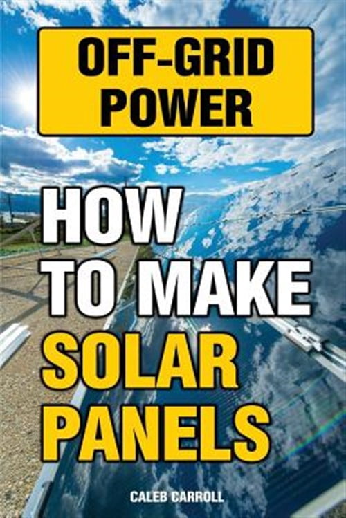 Off-Grid Power: How to Make Solar Panels - Walmart Business Supplies