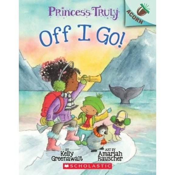 Pre-Owned Off I Go!: An Acorn Book (Princess Truly #2) (2), 9781338340037, 1338340034, Paperback,