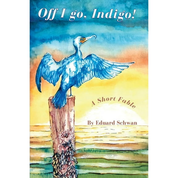 Off I go, Indigo!: A Short Fable, (Paperback)